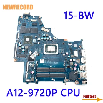 NEWRECORD 924726-601 924726-001 CTL51/53 LA-E831P HP PAVILION 15-BW Klēpjdators Mātesplatē Ar A12-9720P CPU DDR4 galvenā valde