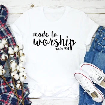 Izgatavots, Lai Pielūgtu Psalmi 95:1 T-krekls Sievietēm Reliģiskās Kristiešu Jēzus Apģērbu Tshirt Ikdienas Bībeles Verse Grafiskais Ticību t-veida Topi