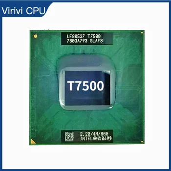 Intel Core 2 Duo T7500 SLA44 SLAF8 2.2 GHz Dual-Core Dual-Diegi CPU Procesors 4M 35W Ligzda P
